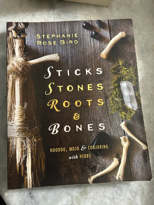 Sticks, Stones, Roots and Bones