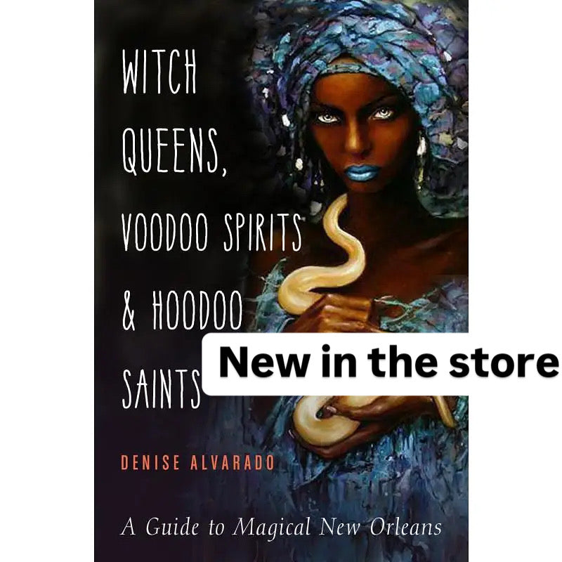 Witch Queens, Voodoo Spirits & Hoodoo Saints