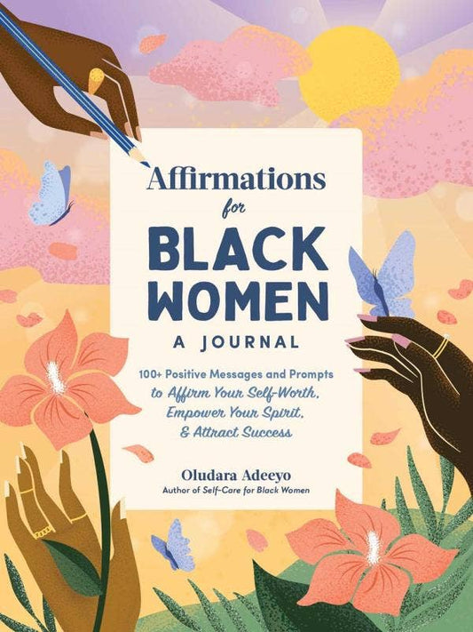 Affirmations for Black Women: A Journal to Your Self-Worth