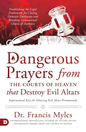 Dangerous prayers from the courts of heaven that Destroy Evil Altars