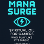 Mana Surge Oil